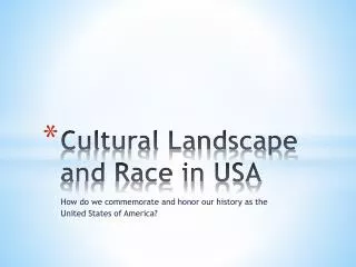 Cultural Landscape and Race in USA