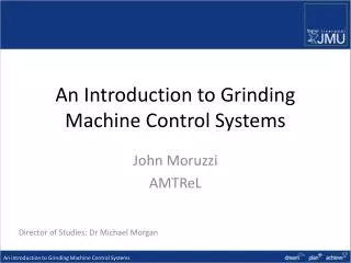 An Introduction to Grinding Machine Control Systems