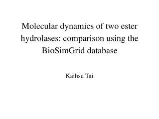 Molecular dynamics of two ester hydrolases: comparison using the BioSimGrid database