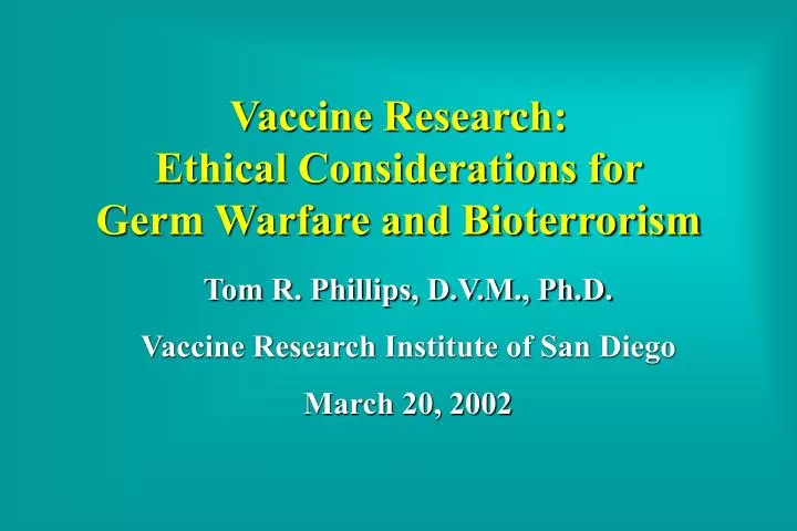 vaccine research ethical considerations for germ warfare and bioterrorism