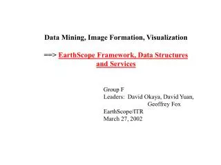 Data Mining, Image Formation, Visualization ==&gt; EarthScope Framework, Data Structures