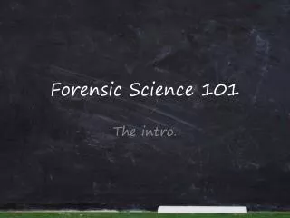 Forensic Science 101