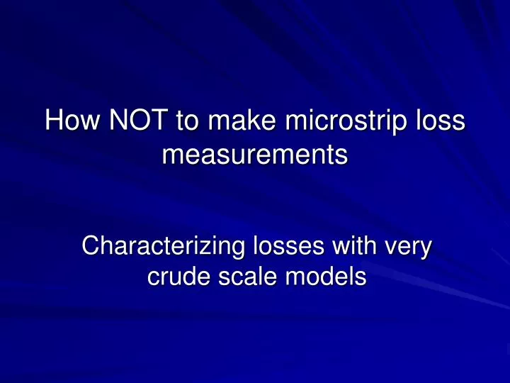 how not to make microstrip loss measurements