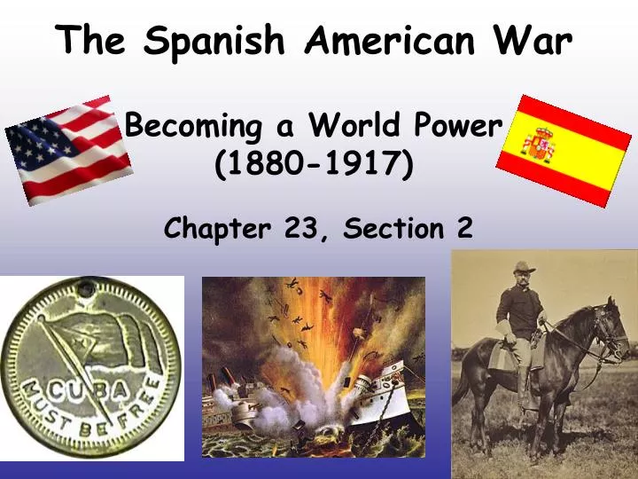 the spanish american war becoming a world power 1880 1917