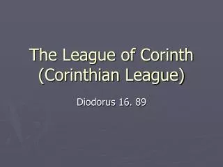 The League of Corinth (Corinthian League)