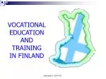 VOCATIONAL EDUCATION AND TRAINING IN FINLAND - slide 1