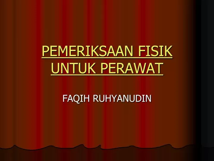 PPT - PEMERIKSAAN FISIK UNTUK PERAWAT PowerPoint Presentation, Free ...