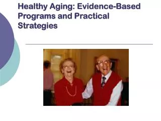Healthy Aging: Evidence-Based Programs and Practical Strategies