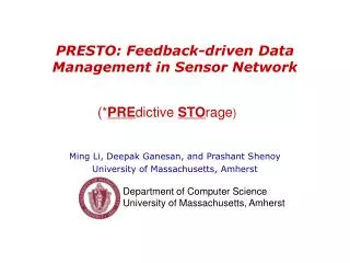 PRESTO: Feedback-driven Data Management in Sensor Network