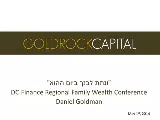 &quot;ונתת לבנך ביום ההוא&quot; DC Finance Regional Family Wealth Conference Daniel Goldman