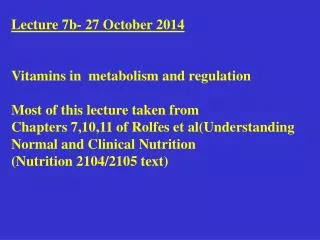 Lecture 7b- 27 October 2014 Vitamins in metabolism and regulation