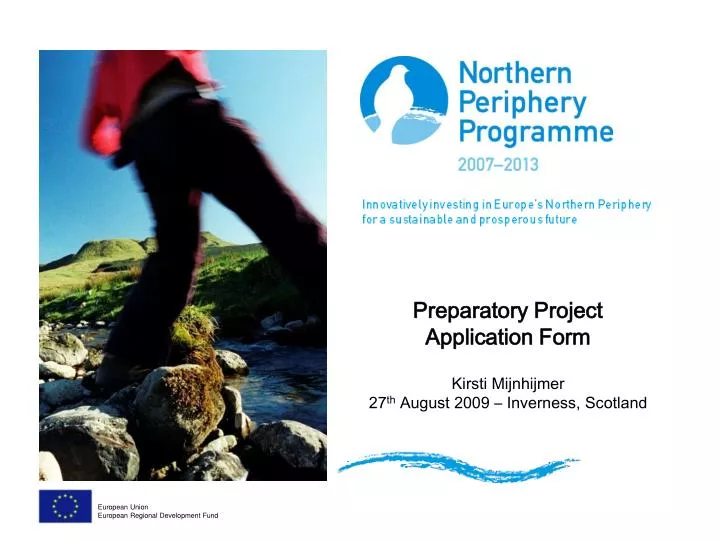 preparatory project application form kirsti mijnhijmer 27 th august 2009 inverness scotland