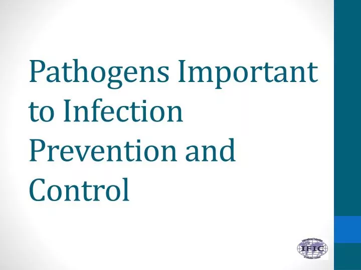 pathogens important to infection prevention and control