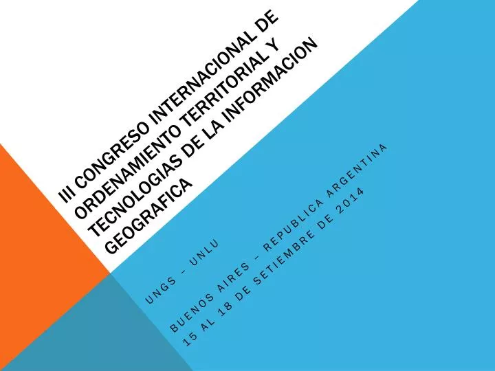 iii congreso internacional de ordenamiento territorial y tecnologias de la informacion geografica