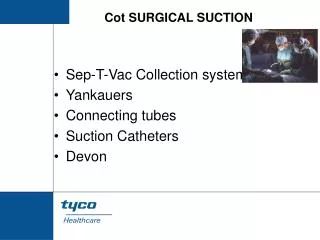 Cot SURGICAL SUCTION