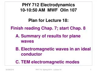 PHY 712 Electrodynamics 10-10:50 AM MWF Olin 107 Plan for Lecture 18: