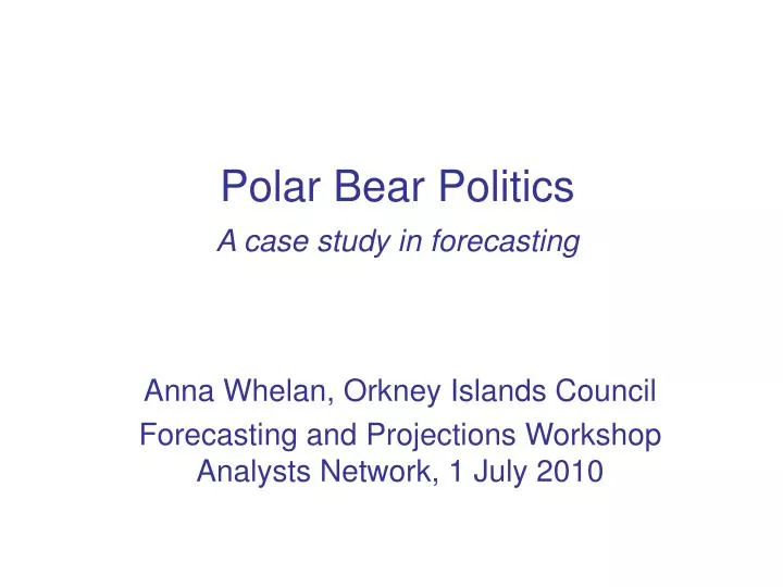 polar bear politics a case study in forecasting