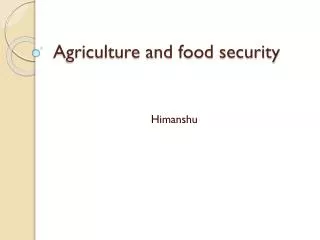 Agriculture and food security