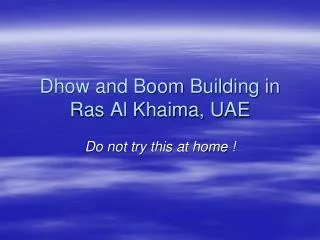 Dhow and Boom Building in Ras Al Khaima, UAE