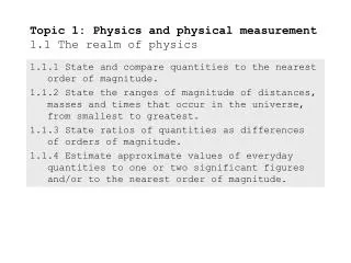 Topic 1: Physics and physical measurement 1.1 The realm of physics
