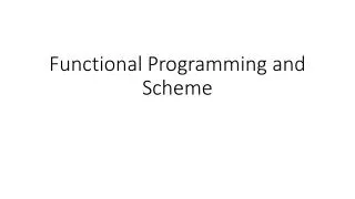 Functional Programming and Scheme