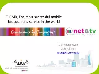 T-DMB, The most successful mobile broadcasting service in the world