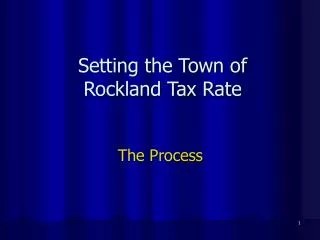 Setting the Town of Rockland Tax Rate