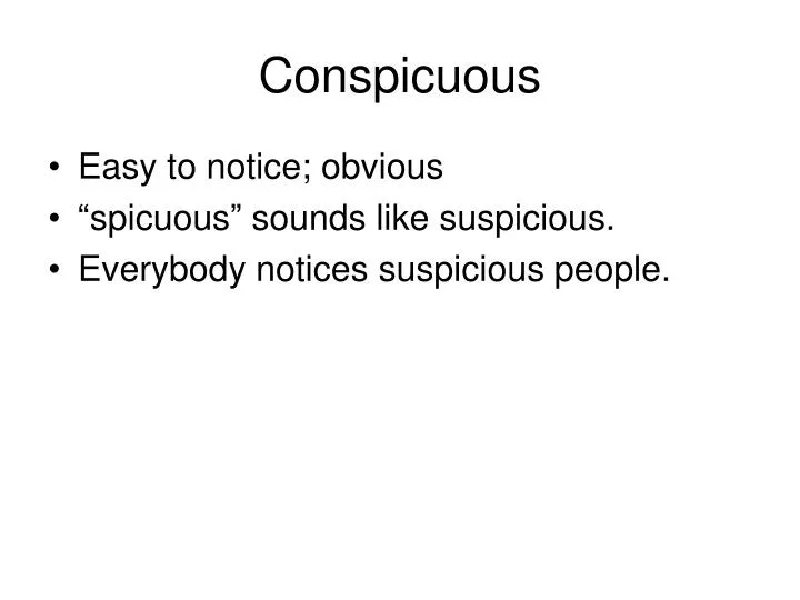 conspicuous