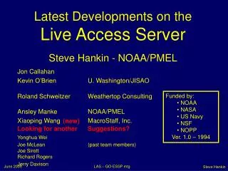 Latest Developments on the Live Access Server Steve Hankin - NOAA/PMEL