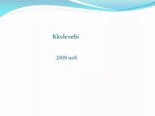 kkvlevebi 2009 weli