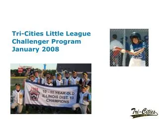 Tri-Cities Little League Challenger Program January 2008
