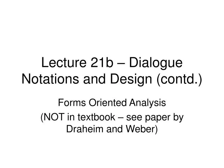 lecture 21b dialogue notations and design contd