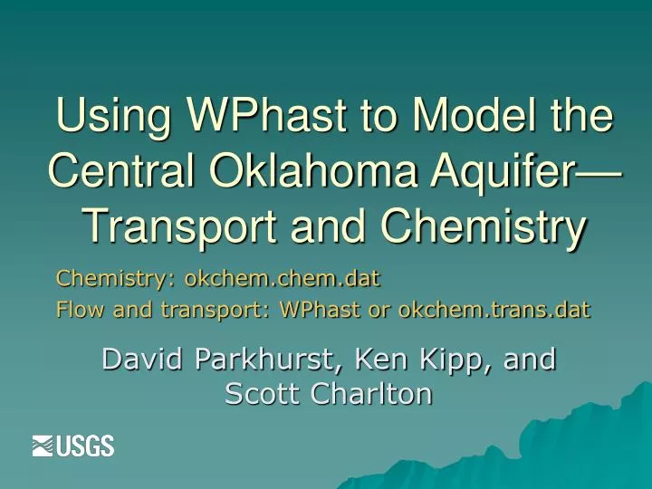 using wphast to model the central oklahoma aquifer transport and chemistry