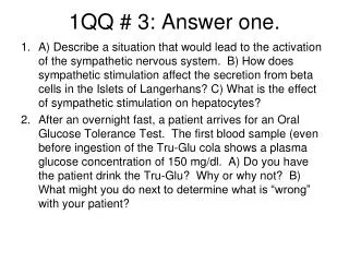 1QQ # 3: Answer one.