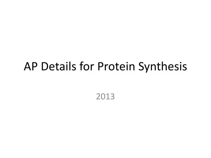 ap details for protein synthesis