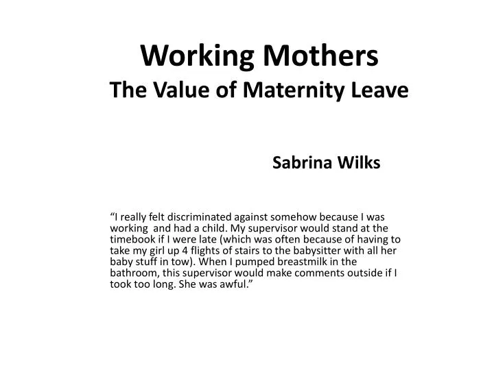 working mothers the value of maternity leave