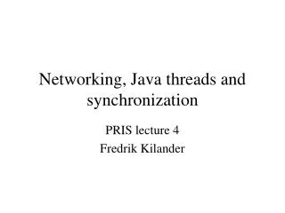 Networking, Java threads and synchronization