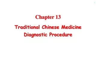 Chapter 13 Traditional Chinese Medicine Diagnostic Procedure