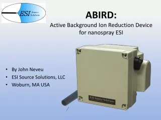 ABIRD: Active Background Ion Reduction Device for nanospray ESI