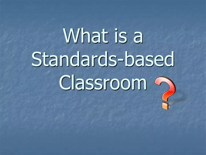what is a standards based classroom