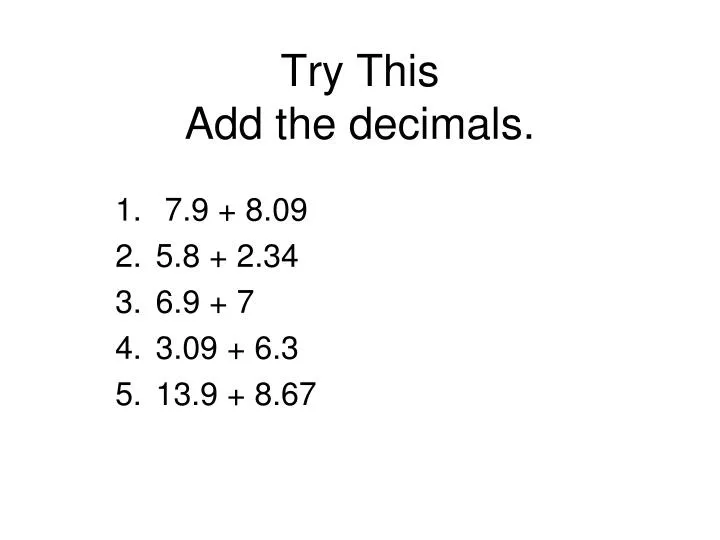 try this add the decimals