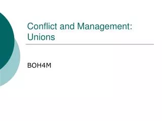 Conflict and Management: Unions