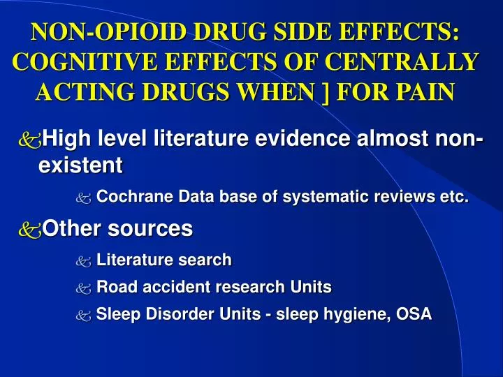 non opioid drug side effects cognitive effects of centrally acting drugs when for pain