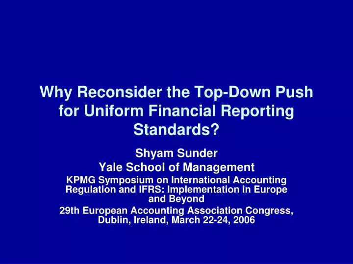 why reconsider the top down push for uniform financial reporting standards