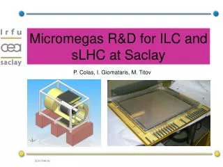 Micromegas R&amp;D for ILC and sLHC at Saclay