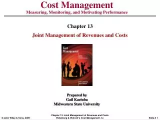 Cost Management Measuring, Monitoring, and Motivating Performance