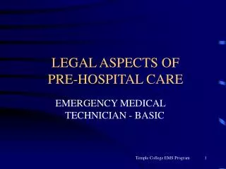 LEGAL ASPECTS OF PRE-HOSPITAL CARE