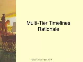 Multi-Tier Timelines Rationale