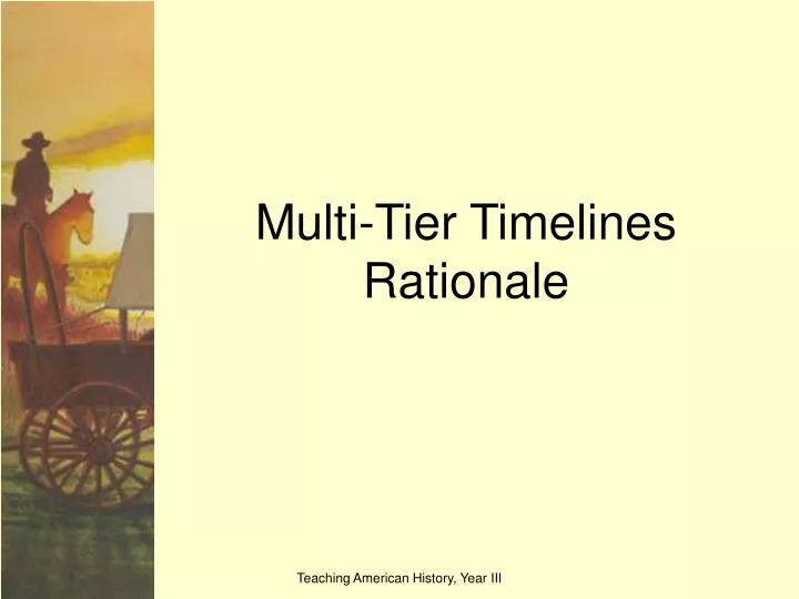 multi tier timelines rationale