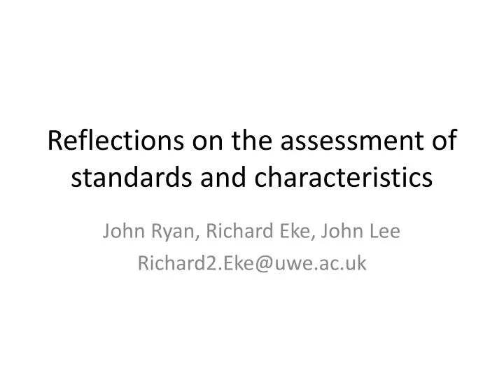 reflections on the assessment of standards and characteristics